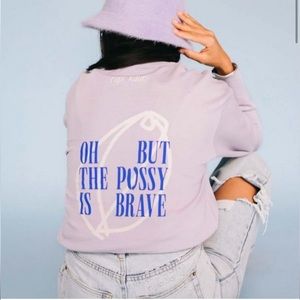 Rupi Kaur “Oh But The P*ssy Is Brave” Feminism Hoodie